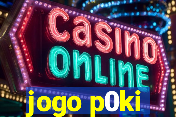 jogo p0ki